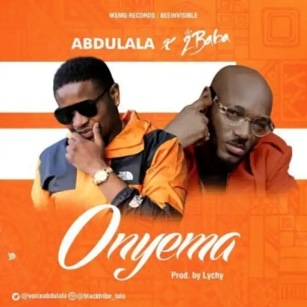 Abdulala - “Onyema” ft 2baba